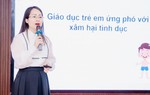 Trang bị kiến thức giáo dục trẻ em ứng phó với xâm hại tình dục