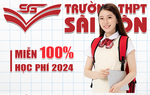 Xét tuyển Lớp 10 THPT Sài Gòn và chính sách Miễn 100% học phí năm 2024