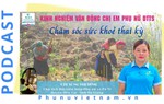 Podcast: Kinh nghiệm vận động phụ nữ DTTS chăm sóc sức khỏe thai kỳ 