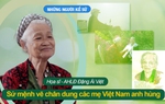 Những người kể sử - Họa sĩ Đặng Ái Việt: Sứ mệnh vẽ chân dung các Mẹ Việt Nam anh hùng