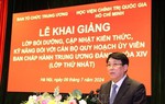 Khai giảng lớp thứ nhất bồi dưỡng cán bộ quy hoạch Ủy viên Ban Chấp hành Trung ương Đảng khóa XIV