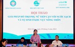 Tăng cường hỗ trợ phụ nữ tiếp cận nước sạch và vệ sinh khu vực nông thôn