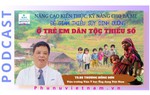 Podcast: Nâng cao kiến thức, kỹ năng cho bà mẹ để giảm thiểu suy dinh dưỡng ở trẻ em DTTS