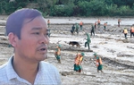 Trưởng thôn Làng Nủ: "Chừng nào chưa tìm được hết bà con, tôi ngủ không yên"