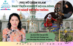 Podcast: Phụ nữ Chăm Islam phát triển kinh tế hộ gia đình từ nghề truyền thống 