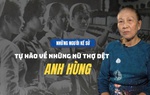 Đón xem "Những người kể sử": Tự hào về những nữ thợ dệt Anh hùng