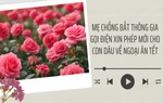 Audio: Mẹ chồng bắt thông gia gọi điện xin phép mới cho con dâu về ngoại ăn Tết