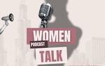 Trung tâm Hỗ trợ Cộng đồng ra mắt kênh podcast “Women Talk” - nơi lan toả tiếng nói của phụ nữ Việt