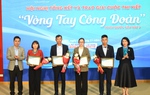 Lan tỏa những nghĩa cử cao đẹp từ Cuộc thi "Vòng tay Công đoàn" lần thứ V