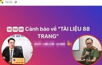 Vụ "hồ sơ 88 trang": Đừng để tin giả dẫn dắt dư luận
