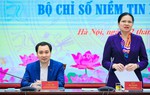 Cần sớm hoàn thiện và đưa vào thực tiễn Bộ chỉ số niềm tin xã hội cấp tỉnh