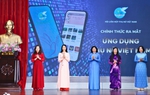 TƯ Hội LHPN Việt Nam ra mắt Ứng dụng "Phụ nữ Việt Nam"