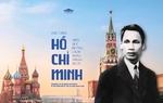 Trưng bày 300 tư liệu ghi dấu hành trình cách mạng của Chủ tịch Hồ Chí Minh ở nước Nga