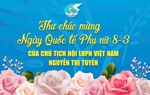 Thư chúc mừng Ngày Quốc tế Phụ nữ 8-3 của Chủ tịch Hội LHPN Việt Nam Nguyễn Thị Tuyến