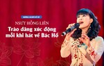 Những người kể sử - NSƯT Hồng Liên: Trào dâng xúc động mỗi khi hát về Bác Hồ