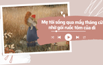 Audio: Mẹ tôi sống qua mấy tháng ở cữ nhờ gói ruốc tôm của dì