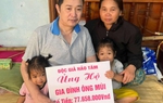 Hơn 77 triệu đồng đến với người phụ nữ có chồng gặp nạn, con dâu bỏ đi để lại 2 cháu nội thơ dại