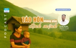 Podcast: Tảo hôn không phải định mệnh