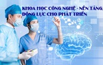 Thúc đẩy khoa học, công nghệ phải lấy người dân, doanh nghiệp làm trung tâm của sự phát triển