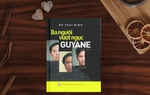 Cuốn sách về hành trình vượt ngục Guyane của các chí sĩ Đông Kinh Nghĩa Thục 