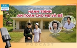 Podcast: Đường đến trung tâm y tế: Hành trình an toàn cho mẹ và bé