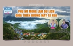 Podcast: Phụ nữ Mông làm du lịch giữa "thiên đường mây" Tà Xùa