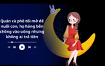 Audio: Quán cà phê tôi mở để nuôi con, họ hàng bên chồng vào uống nhưng không ai trả tiền