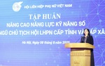 Tập huấn Nâng cao năng lực kỹ năng số cho hơn 3.300 Chủ tịch Hội LHPN cấp tỉnh, cấp xã