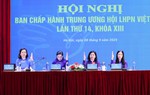 Hội nghị lần thứ 14 Ban Chấp hành TƯ Hội LHPN Việt Nam khóa XIII: Quyết định nhiều nội dung quan trọng