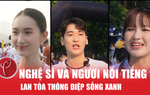 Nghệ sĩ và người nổi tiếng lan tỏa thông điệp sống xanh