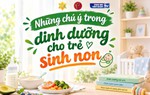Lưu ý về dinh dưỡng cho trẻ sinh non