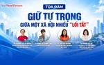 Đón xem: Tọa đàm "Giữ tự trọng giữa một xã hội nhiều "lối tắt"