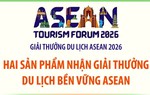 2 sản phẩm nhận Giải thưởng Du lịch Bền vững ASEAN