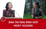 Bản tin Ống kính giới ngày 12/2/2026