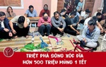 Bản tin Pháp luật 24h ngày 18/2: Triệt phá điểm đánh bạc mùng 1 Tết hơn 500 triệu đồng