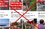 Xử lý nghiêm chiêu trò dùng công nghệ "hồi sinh" tin cũ đánh lừa dư luận