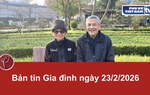 Bản tin Gia đình ngày 23/2/2026