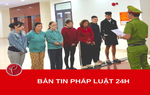 Bản tin Pháp luật 24h ngày 4/2/2026