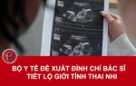 Bộ Y tế đề xuất đình chỉ bác sĩ tiết lộ giới tính thai nhi