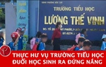 Thực hư vụ trường tiểu học đuổi học sinh ra đứng nắng