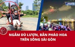 Ngắm dù lượn, bắn pháo hoa trên sông Sài Gòn