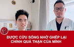 Được cứu sống nhờ ghép lại chính quả thận của mình