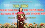 Đồng Nai: Hun đúc ngọn lửa yêu nước bằng tấm gương của các nữ anh hùng