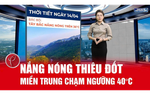 Bản tin thời tiết ngày 14/4: Miền Trung chạm ngưỡng 40°C