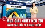 Bản tin thời tiết ngày 16/4: Bắc Bộ và Thanh Hóa có khả năng đón mưa dông diện rộng