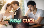 Trò chuyện cùng Thanh Tâm: Ngại cưới