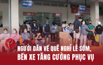 Hà Nội: Nghỉ lễ dài ngày, lượng hành khách tăng cao, bến xe tăng cường phục vụ
