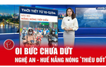 Bản tin thời tiết ngày 10/4: Nắng nóng chưa dứt, dải Nghệ An - Huế nhiệt độ 39 - 41 độ C