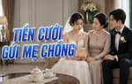 Thanh Tâm kể chuyện: Tiền cưới gửi mẹ chồng