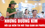 Những đường kim nối lại niềm tin nơi Trại giam An Phước